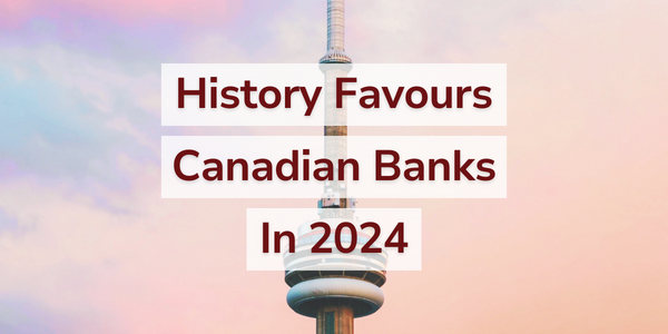 Video: History Favours the Canadian Banks in 2024
